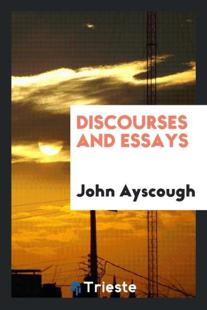 Discourses and essays
