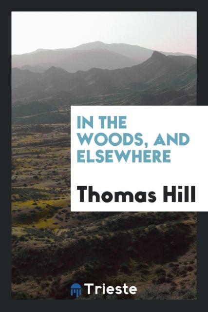 In the woods and elsewhere