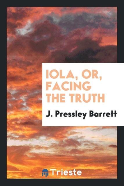 Iola or Facing the truth