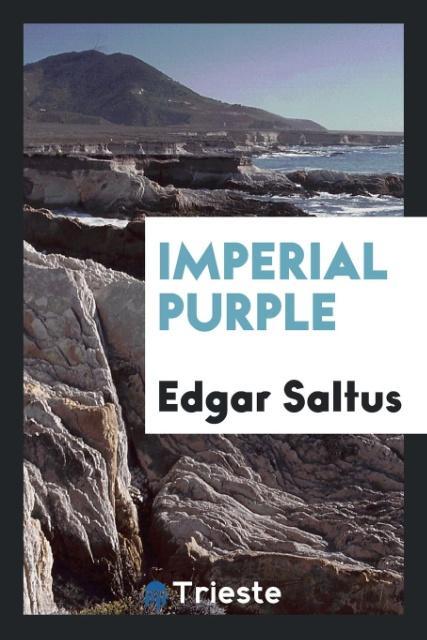 Imperial purple - Edgar Saltus