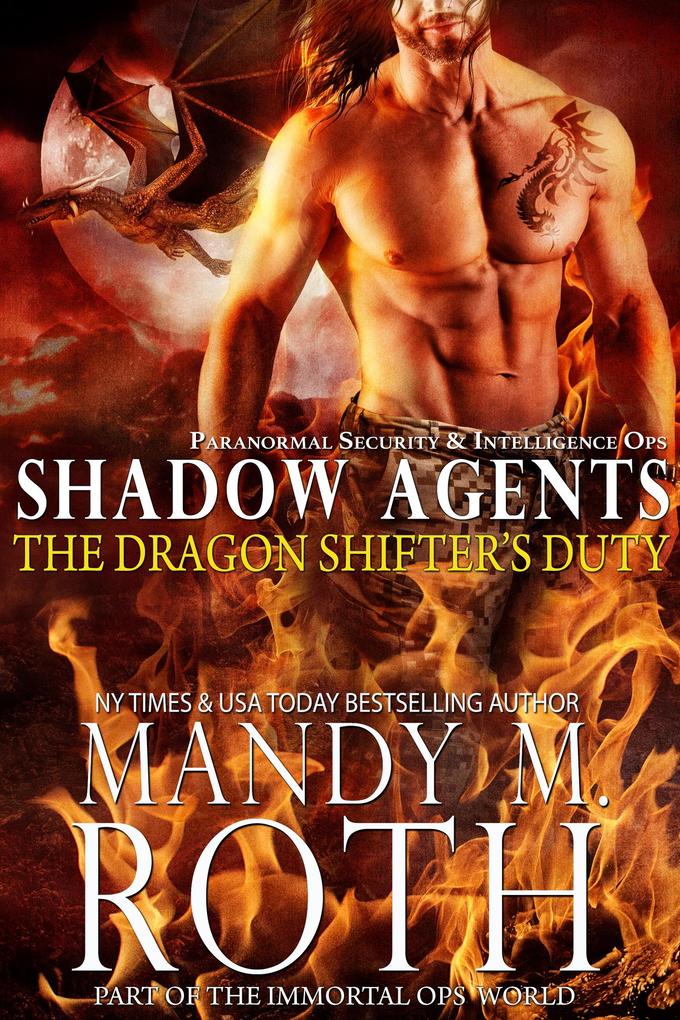 The Dragon Shifter‘s Duty:Paranormal Security and Intelligence Ops Shadow Agents Part of the Immortal Ops World (Shadow Agents / PSI-Ops #2)