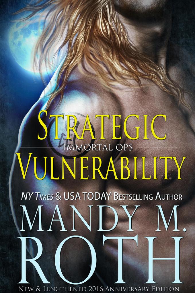 Strategic Vulnerability: New & Lengthened 2016 Anniversary Edition (Immortal Ops #4)