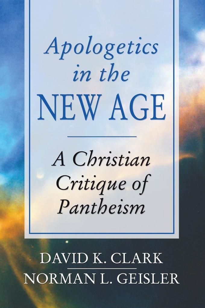 Apologetics in the New Age - David K. Clark