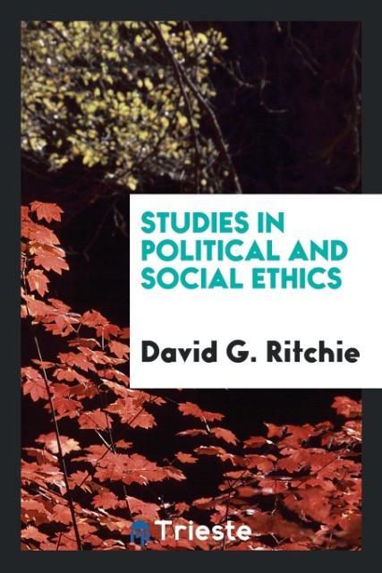 Studies in political and social ethics