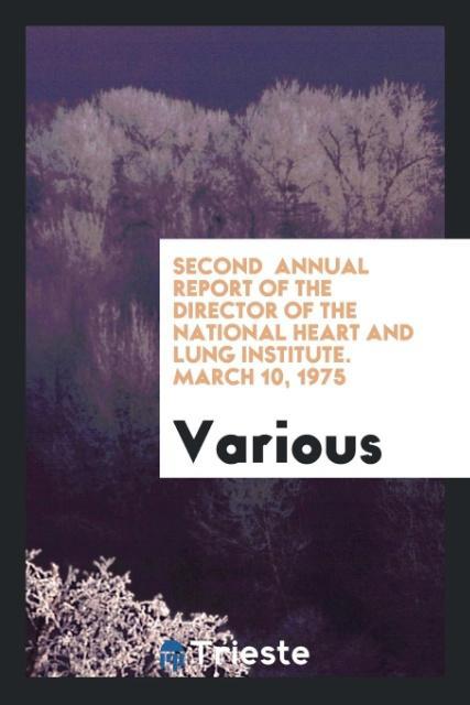 Second annual report of the director of the National Heart and Lung Institute. March 10 1975