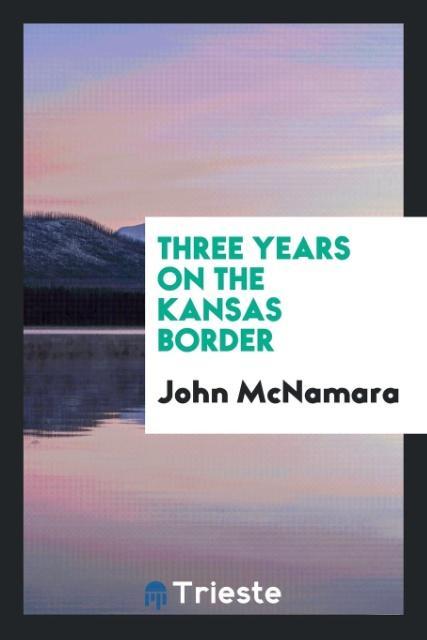 Three years on the Kansas border