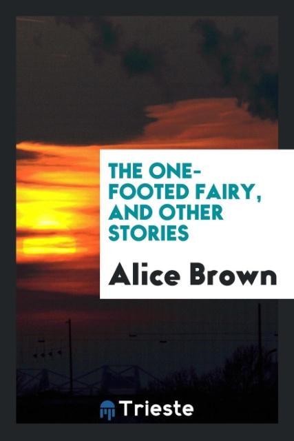 The one-footed fairy and other stories
