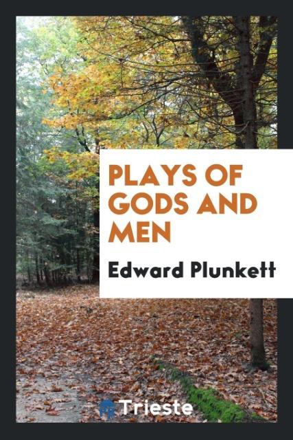 Plays of gods and men