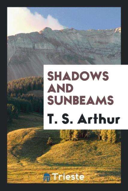 Shadows and sunbeams