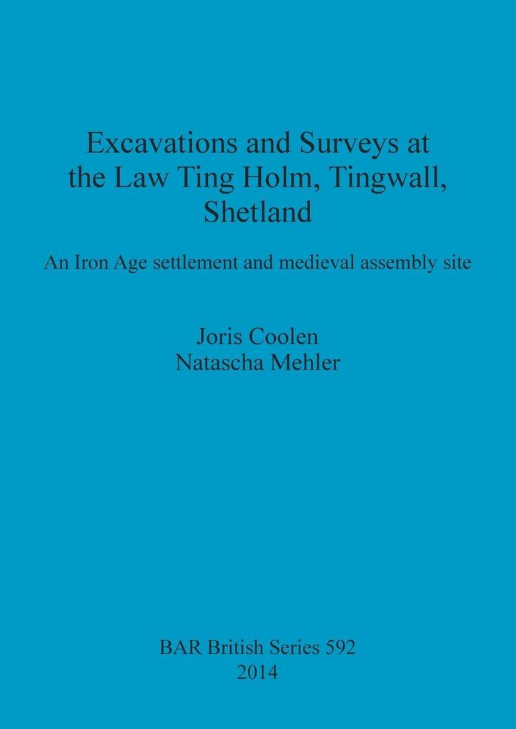 Excavations and Surveys at the Law Ting Holm Tingwall Shetland