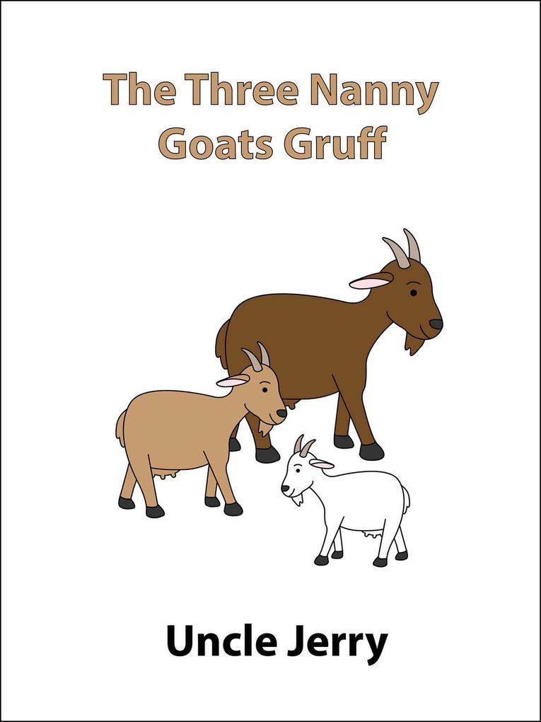 The Three Nanny Goats Gruff (Fairy Tales Retold #5)