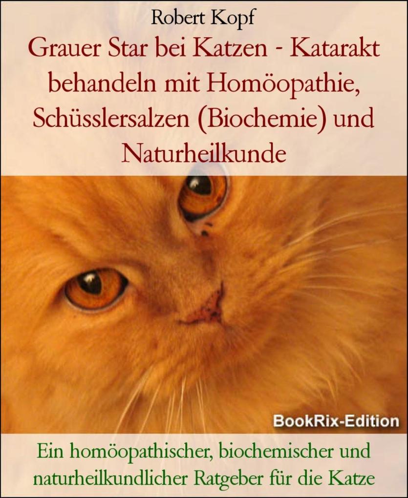 Grauer Star bei Katzen - Katarakt behandeln mit Homöopathie Schüsslersalzen und Naturheilkunde
