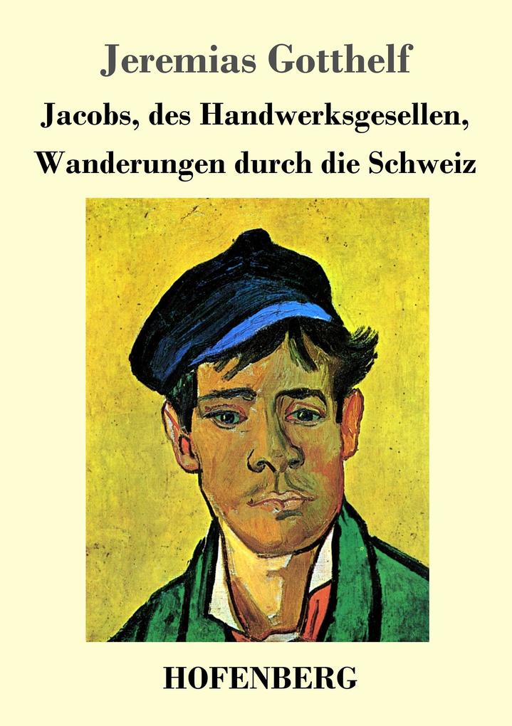 Image of Jacobs des Handwerksgesellen Wanderungen durch die Schweiz