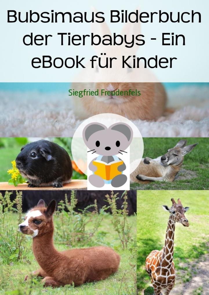 Bubsimaus Bilderbuch der Tierbabys