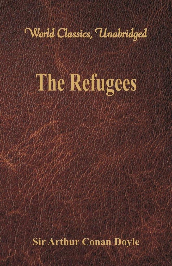 The Refugees (World Classics Unabridged)