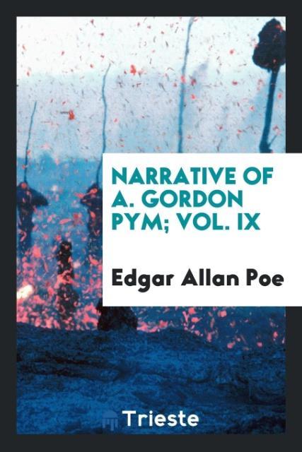 Narrative of A. Gordon Pym; Vol. IX