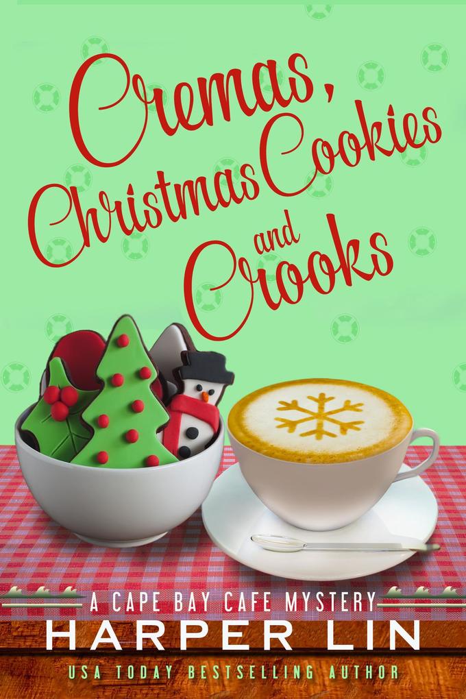 Cremas Christmas Cookies and Crooks (A Cape Bay Cafe Mystery #6)