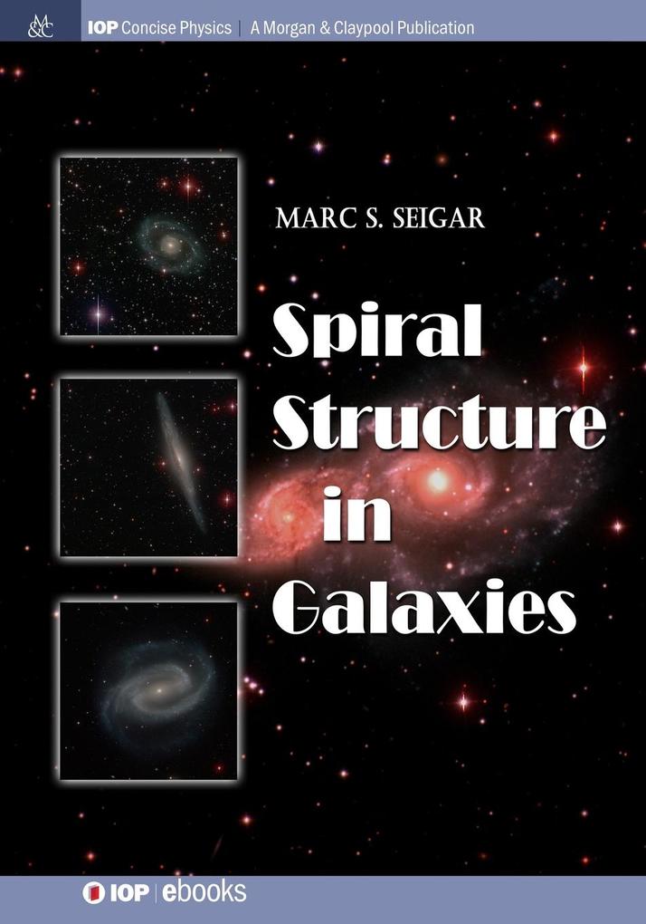 Spiral Structure in Galaxies - Marc S Seigar