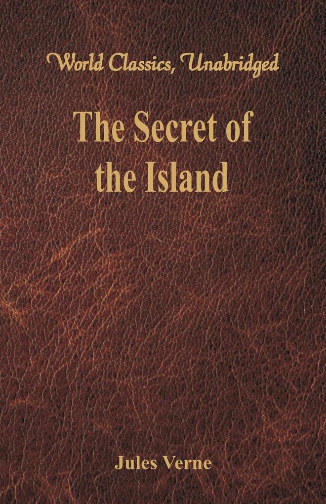 The Secret of the Island (World Classics Unabridged)