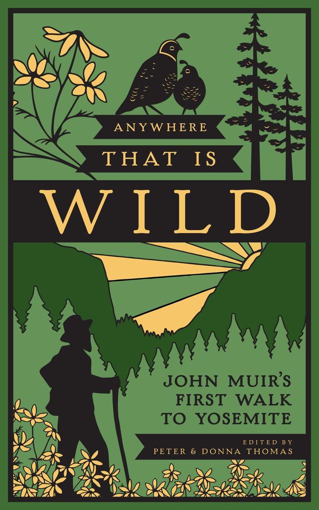 Anywhere That Is Wild: John Muir‘s First Walk to Yosemite