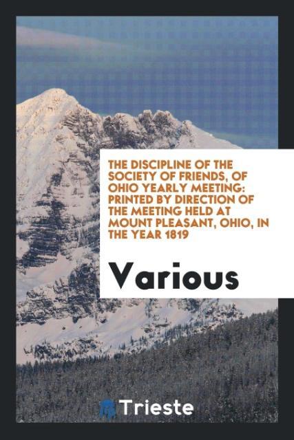 The Discipline of the Society of Friends, of Ohio Yearly Meeting als Taschenbuch von Various