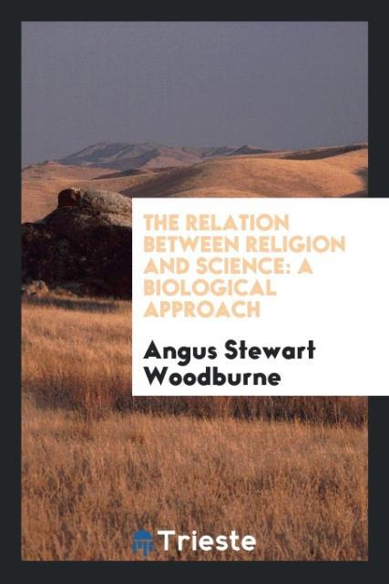 The Relation Between Religion and Science als Taschenbuch von Angus Stewart Woodburne