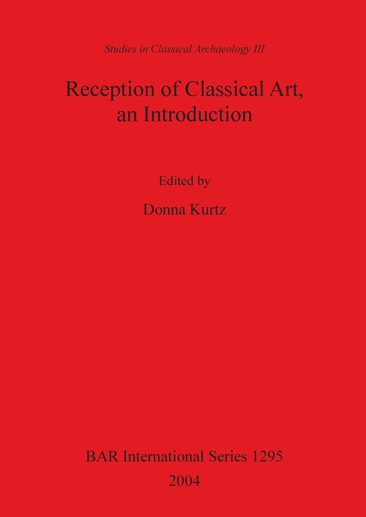 Reception of Classical Art an Introduction