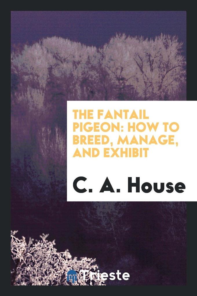 The Fantail Pigeon als Taschenbuch von C. A. House