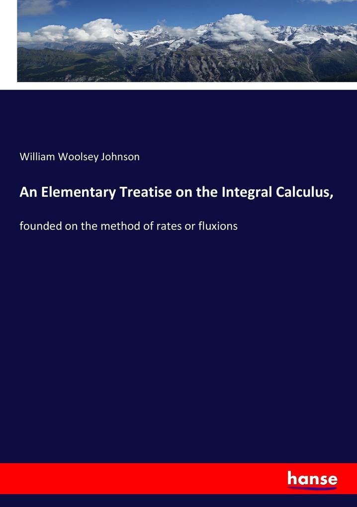 An Elementary Treatise on the Integral Calculus