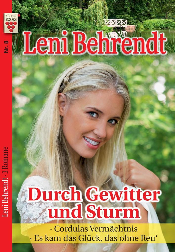 Image of Leni Behrendt Nr. 8: Durch Gewitter und Sturm / Cordulas Vermächtnis / Es kam das Glück das ohne Reu'