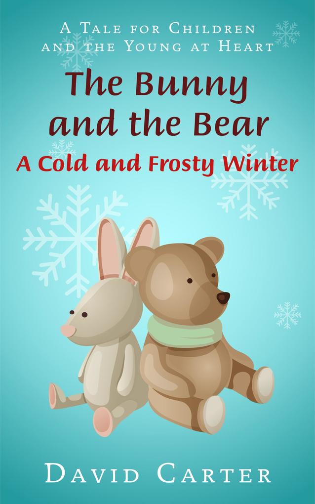 The Bunny and the Bear - A Cold and Frosty Winter