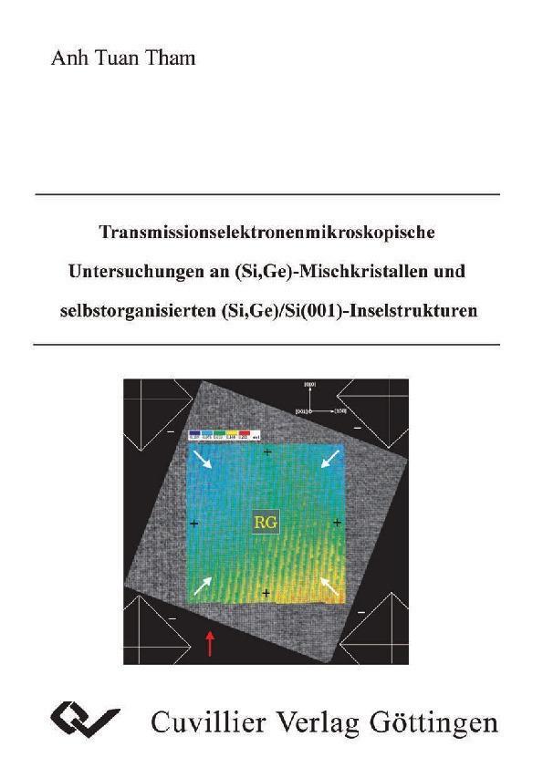 Transmissionselektronenmikrokopische Untersuchungen an (Si Ge)-Mischkristallen und selbstorganisierten (Si Ge)/Si-Inselstrukturen