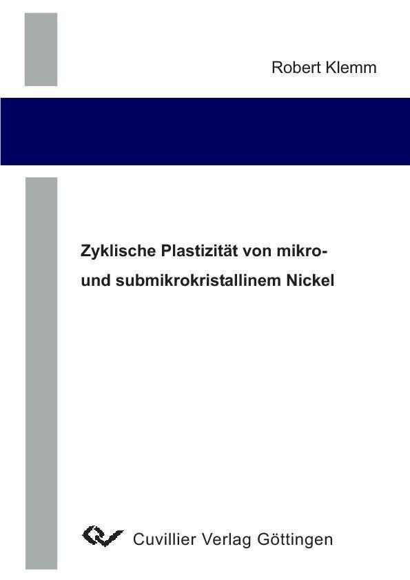 Zyklische Plastizität von mikro- und submikrokristallinem Nickel