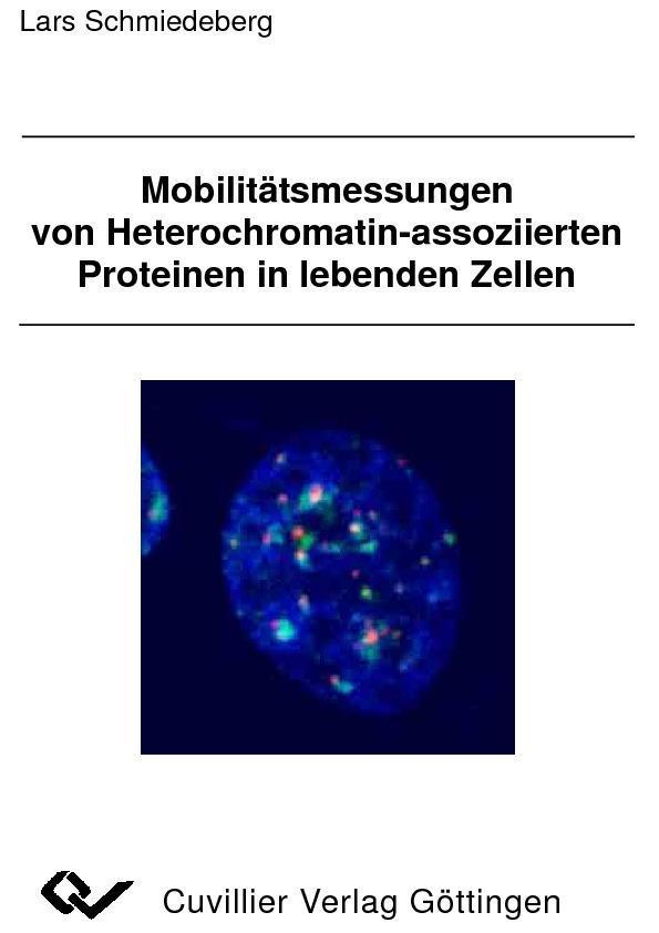 Mobilitätsmessungen von Heterochromatin-assoziierten Proteinen in lebenden Zellen