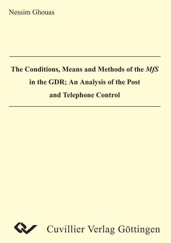 The Conditions Means and Methods of the MfS in the GDR