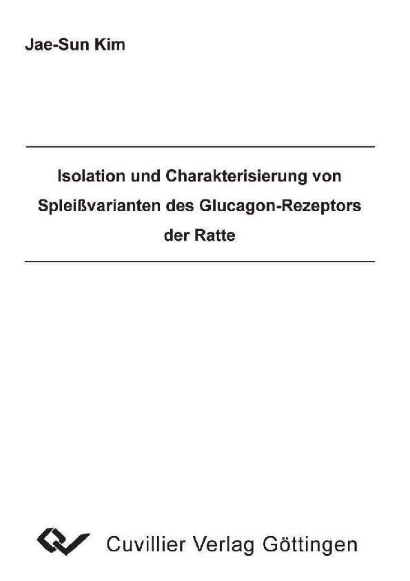 Isolation und Charaktersisierung von Spleißvarianten des Glucagon-Rezeptors der Ratte
