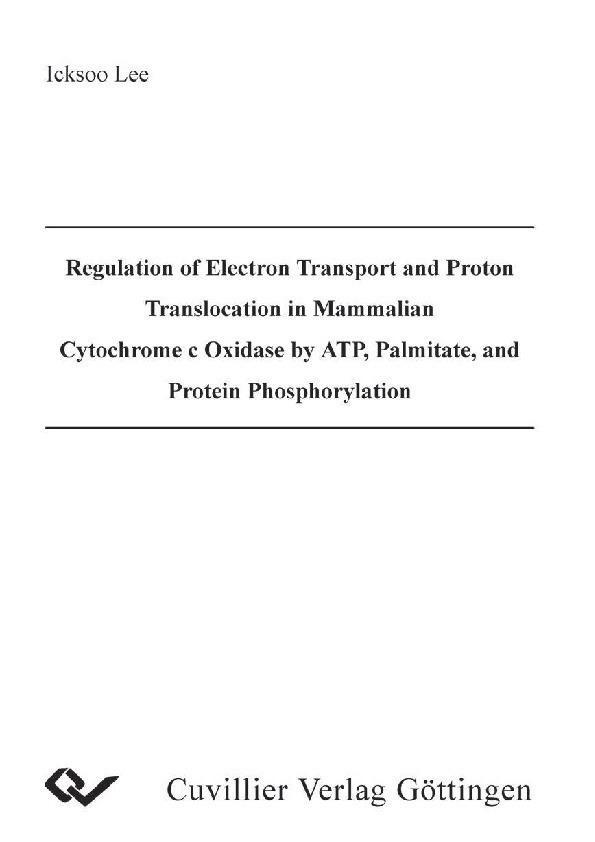 Regulation of Electron Transport and Proton Translocation in Mammalian Cytochrome c Oxidase by ATP Palmitate and Protein Phosphorylation