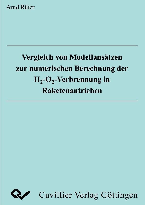 Vergleich von Modellansätzen zur numerischen Berechnung der H2-O2-Verbrennung in Raketenantrieben