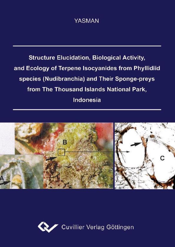 Structure Elucidation Biological Activity and Ecology of Terpene Isocyanides from Phyllidiid species (Nudibranchia) and Their Sponge-preys from The Thousand Islands National Park Indonesia