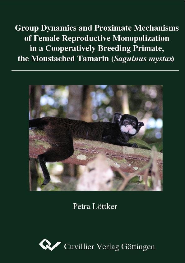 Group Dynamics and Proximate Mechanisms of Female Reproductive Monopolization in a Cooperatively Breeding Primate the Moustached Tamarin (Sanguinus mystax)