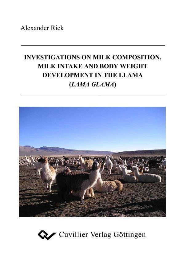 Investigations on Milk Composition Milk Intake and Body Weight Development in the Llama (Lama Glama)