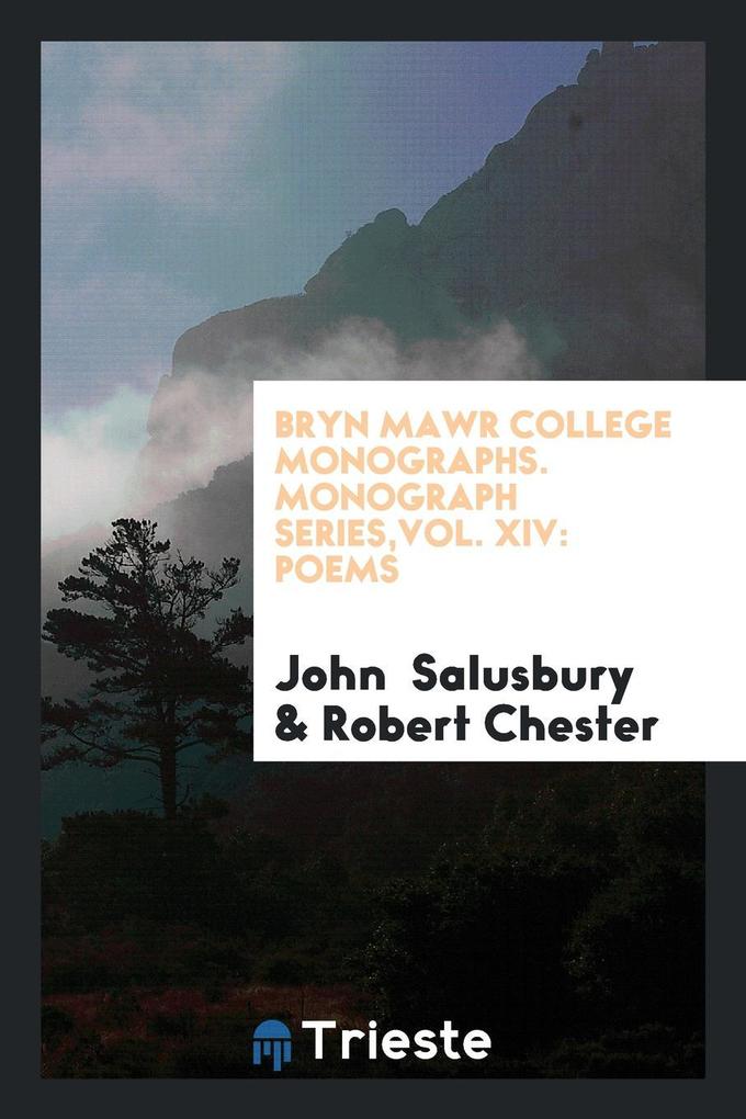 Bryn Mawr College Monographs. Monograph Series,Vol. XIV als Taschenbuch von John Salusbury, Robert Chester
