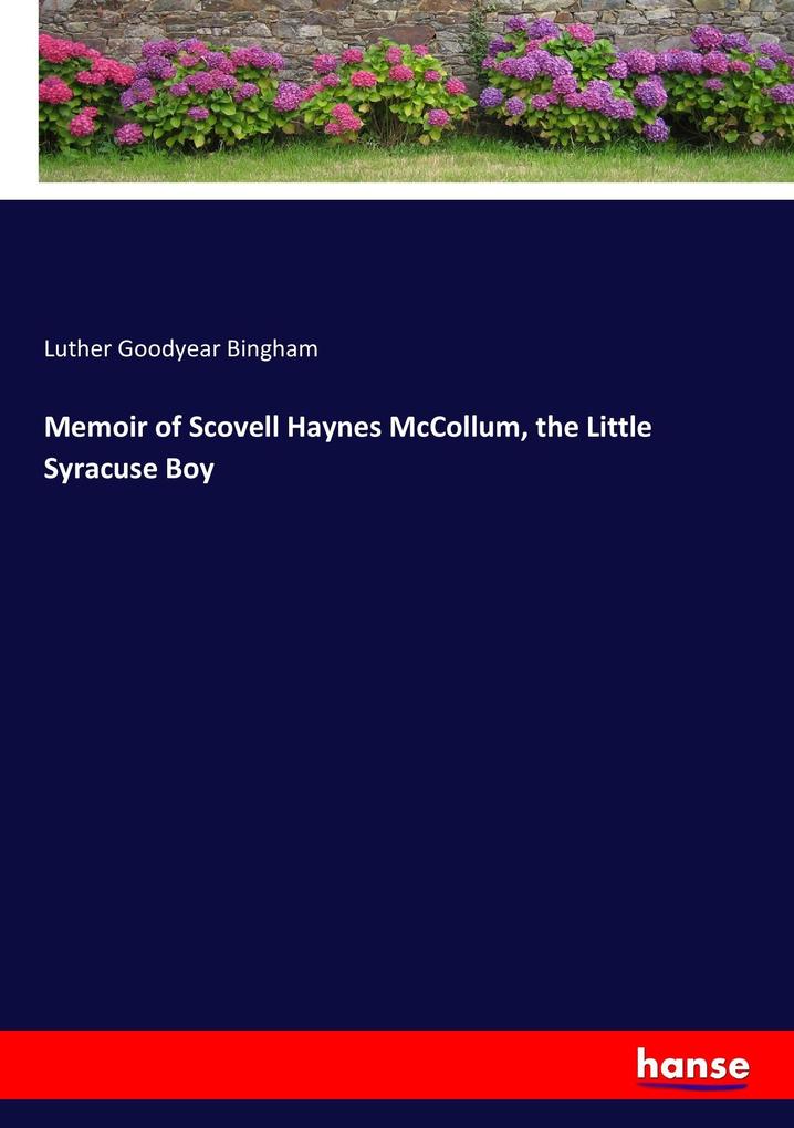 Memoir of Scovell Haynes McCollum the Little Syracuse Boy