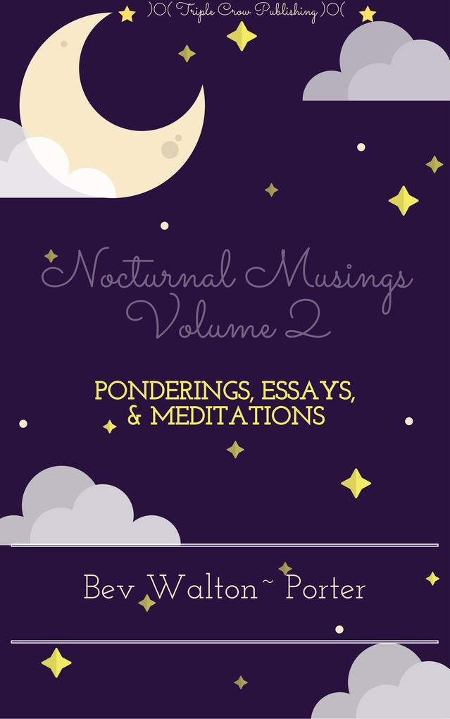 Nocturnal Musings Volume 2 - Selected Essays Ponderings and Meditations