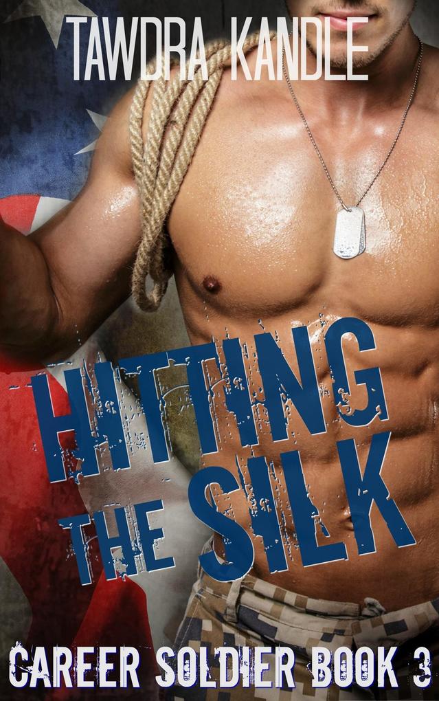 Hitting the Silk (Career Soldier #3)
