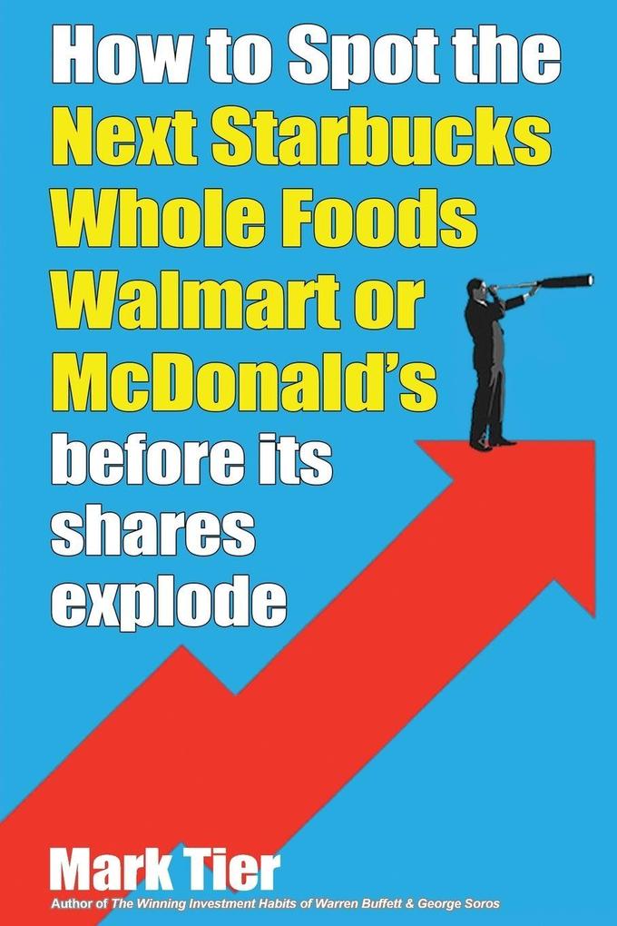 How to Spot the Next Starbucks Whole Foods Walmart or McDonald's