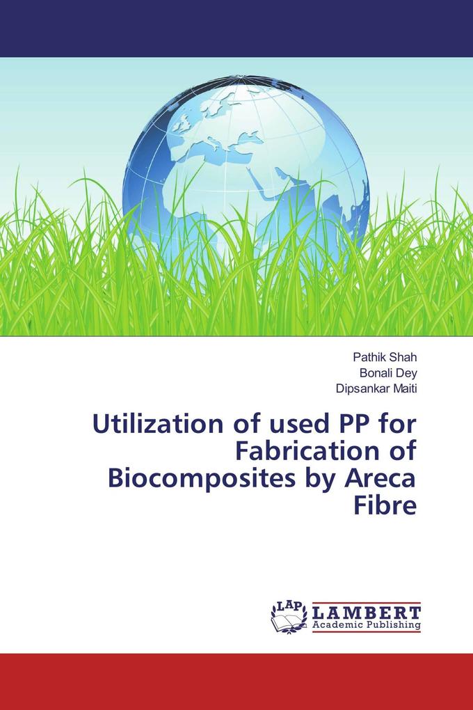 Utilization of used PP for Fabrication of Biocomposites by Areca Fibre