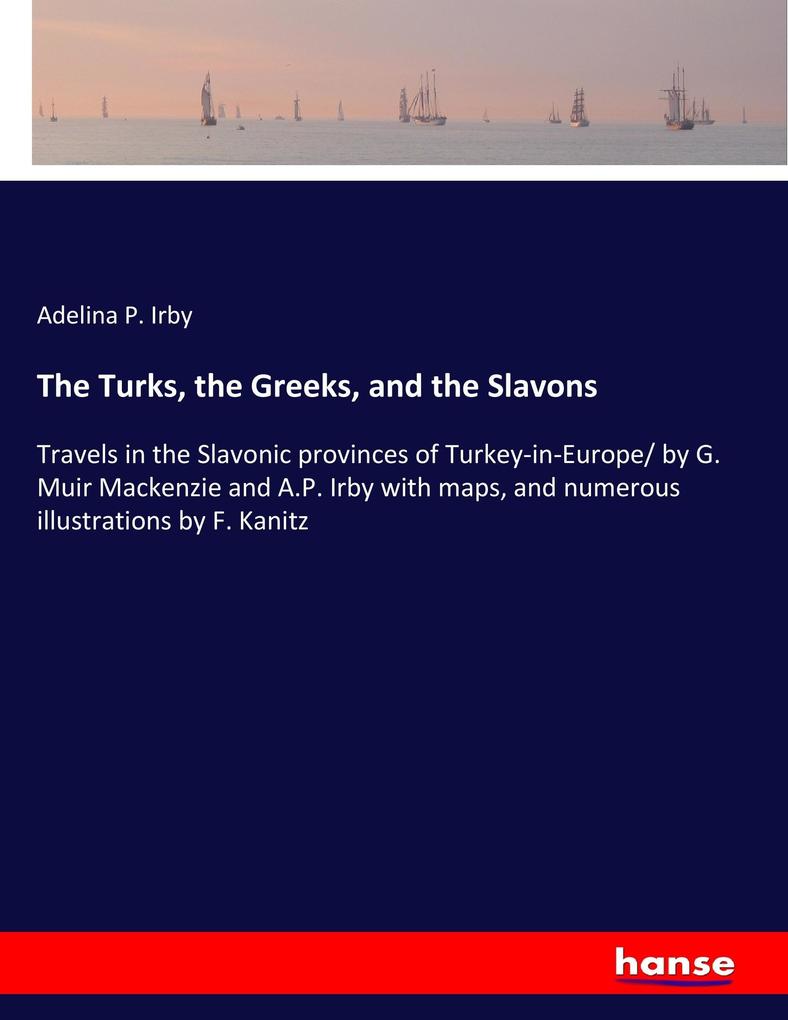The Turks the Greeks and the Slavons