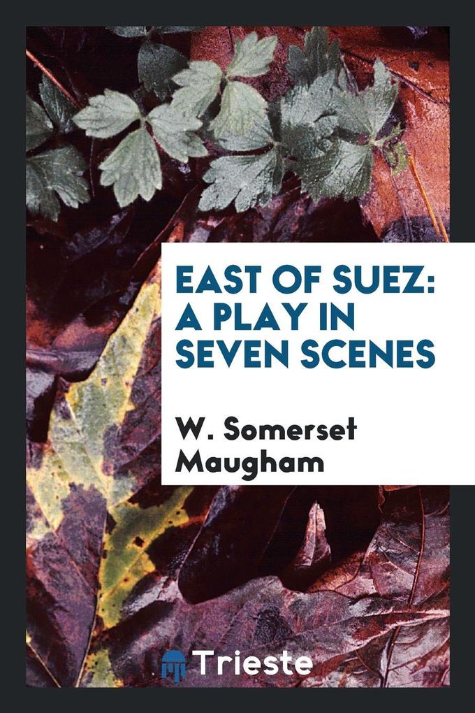 East of Suez als Taschenbuch von W. Somerset Maugham