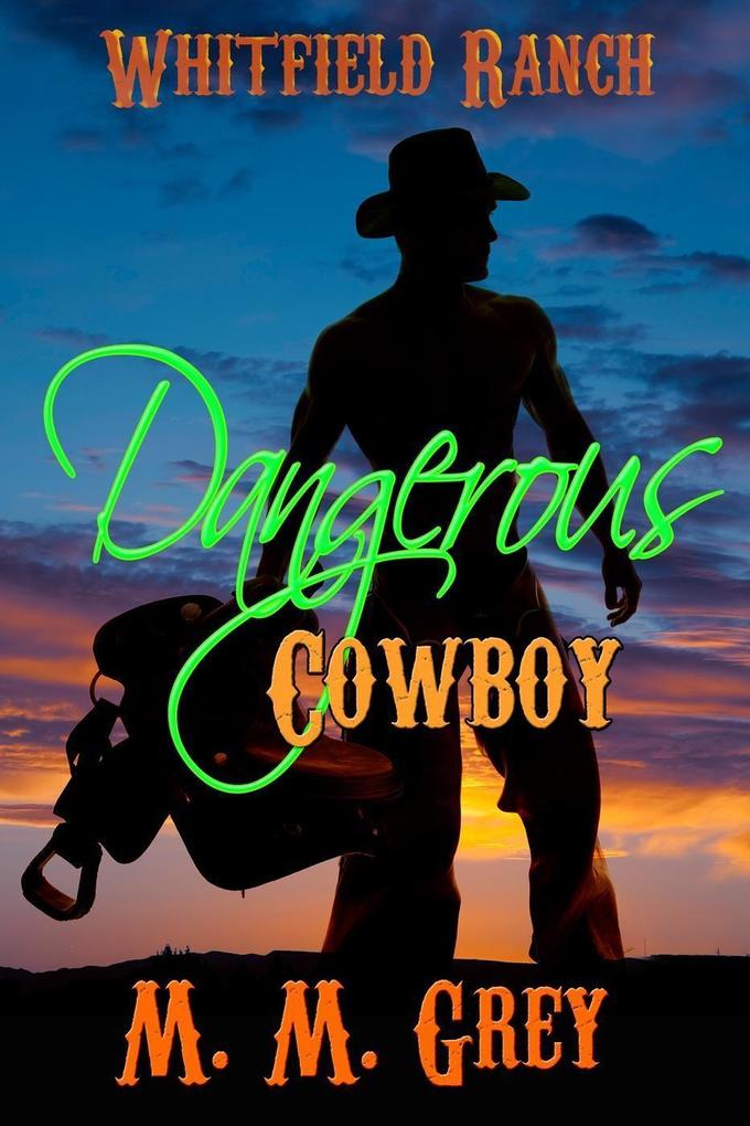 Dangerous Cowboy (Whitfield Ranch #2)